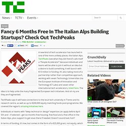Fancy 6 Months Free In The Italian Alps Building Startups? Check Out TechPeaks