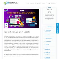 Tips for building a great website - Ganesha webtech Solutionz