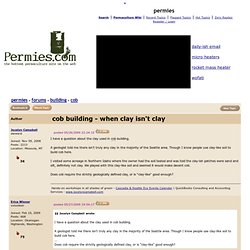 cob building - when clay isn't clay (green building forum at permies)