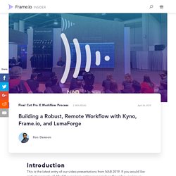 Building a Robust, Remote Workflow with Kyno, Frame.io, and LumaForge