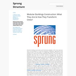 Modular Buildings Construction: What They Are & How They Transform Cities?