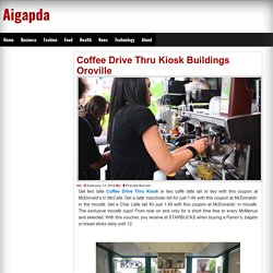 Coffee Drive Thru Kiosk Buildings Oroville