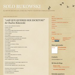 "¿ASÍ QUE QUIERES SER ESCRITOR?" de Charles Bukowski