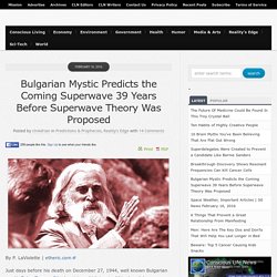 Bulgarian Mystic Predicts the Coming Superwave 39 Years Before Superwave Theory Was Proposed