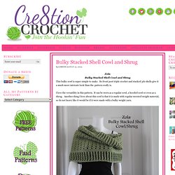 Zola- Bulky Stacked Shell Shrug/ Cowl- free crochet pattern