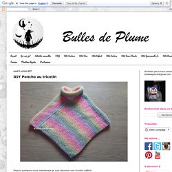 Bulles de Plume: DIY Poncho au tricotin