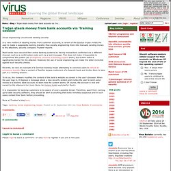Virus Bulletin : News - Trojan steals money from bank accounts via 'training session'