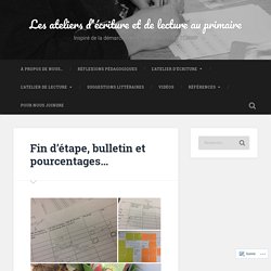 Fin d’étape, bulletin et pourcentages… – Les ateliers d'écriture et de lecture au primaire