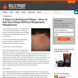 » 7 Steps to Bulletproof Sleep – How to Get Less Sleep Without Polyphasic Headaches The Bulletproof Executive