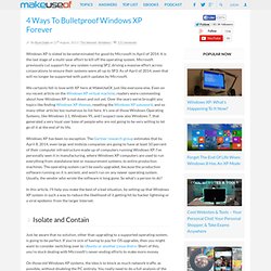 4 Ways To Bulletproof Windows XP Forever