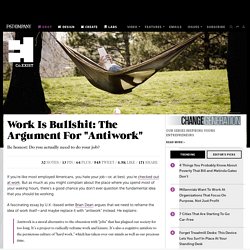 Work Is Bullshit: The Argument For "Antiwork"