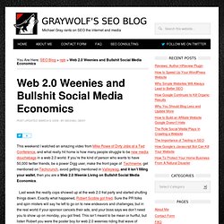 Web 2.0 Weenies and Bullshit Social Media Economics