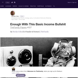 Enough With This Basic Income Bullshit – Welcome to TheFamily