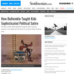How Bullwinkle Taught Kids Sophisticated Political Satire