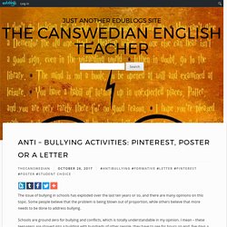 Anti – Bullying Activities: Pinterest, Poster or a Letter