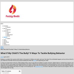 9 Ways To Tackle Bullying Behavior FuzzyBuds