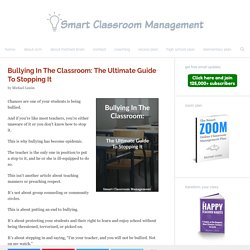 Bullying In The Classroom: The Ultimate Guide To Stopping It