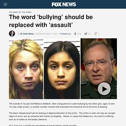 The word ‘bullying’ should be replaced with ‘assault’