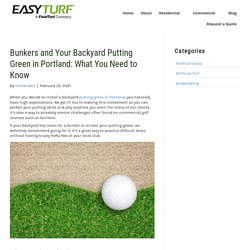 All About Bunkers for a Backyard Putting Green in Portland