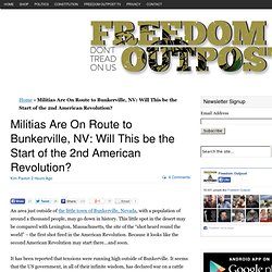Militias Are On Route to Bunkerville, NV: Will This be the Start of the 2nd American Revolution?
