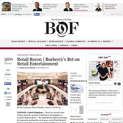 Burberry’s Bet on Retail Entertainment