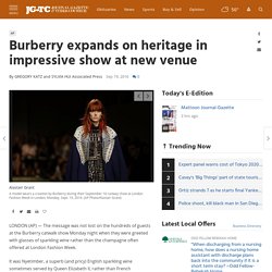 Burberry expands on heritage in impressive show at new venue