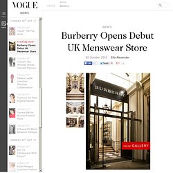 Burberry Opens Debut UK Menswear Store In Knightsbridge