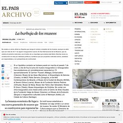 La burbuja de los museos · ELPAÍS.com