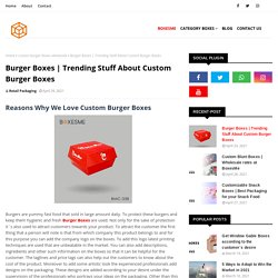 Trending Stuff About Custom Burger Boxes