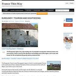 Burgundy France - Travel Guide, Places to Visit, Gites and Burgundy Hotels
