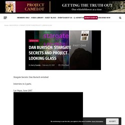 DAN BURISCH: STARGATE SECRETS AND PROJECT LOOKING GLASS - PROJECT CAMELOT PORTAL