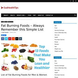 Fat Burning Foods - Always Remember this Simple List - Gud Health Tips