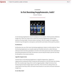 Is Fat Burning Supplements, Safe? - Us Brands - Quora