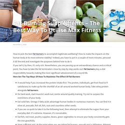 Fat Burning Supplements – The Best Way To Utilise Max Fitness