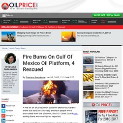 Fire Burns On Gulf Of Mexico Oil Platform, 4 Rescued