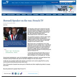 Burundi Speaker on the run: French TV:Sunday 28 June 2015