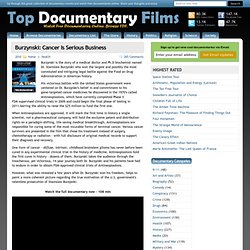 Burzynski, the Movie: Cancer Is Serious Business