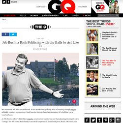 Jeb Bush, a Rich Politician with the Balls to Act Like It: The Q: GQ