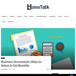 Business Accountant: Ways to Select & Get Benefits
