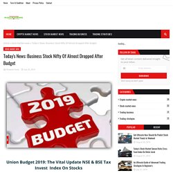 Today's News: Business Stock Nifty Of Almost Dropped After Budget