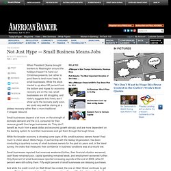Not Just Hype — Small Business Means Jobs - US Banker Article