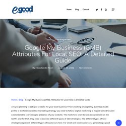 Google My Business (GMB) Attributes For Local SEO: A Detailed Guide - eGoodMedia