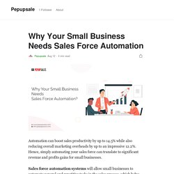 Why Your Small Business Needs Sales Force Automation
