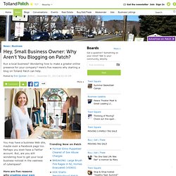 Hey, Small Business Owner: Why Aren't You Blogging on Patch? - Business - Tolland, CT Patch