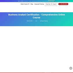 Business Analyst Certification Course : Complete Guide