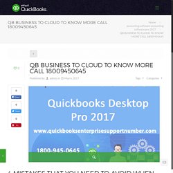 QB BUSINESS TO CLOUD TO KNOW MORE CALL 18009450645