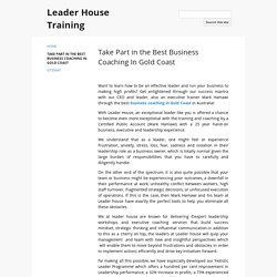 Take Part in the Best Business Coaching In Gold Coast - Leader House Training