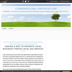 Seeking A Way to Promote Local Business!! Prefer Local SEO Services - codwordglobal.over-blog.com