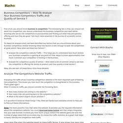 Business Competitors – How To Analyze Your Business Competitors Traffic And Quality of Service ?