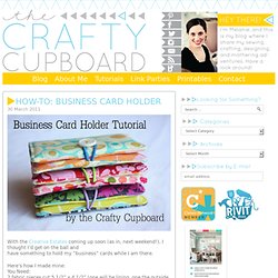 The Crafty Cupboard: How-To: Business Card Holder